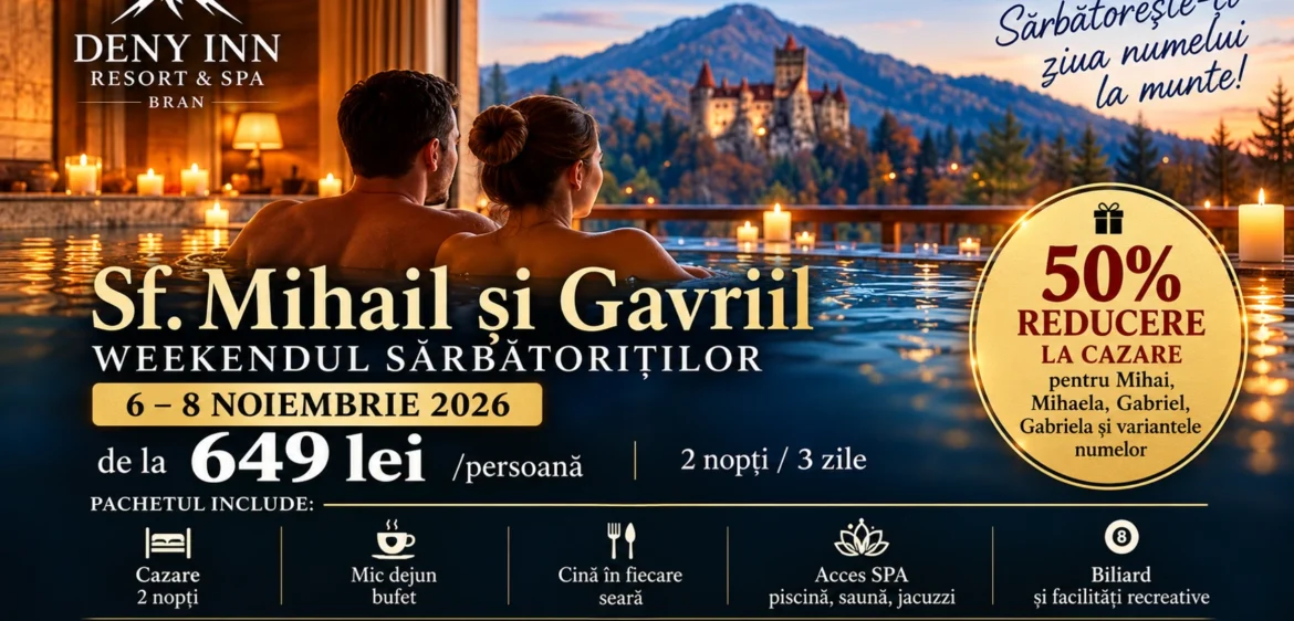 Ofertă Sf. Mihail și Gavriil la Deny Inn Bran, 6–8 noiembrie 2026: 2 nopți, mese și SPA, de la 649 lei/persoană; 50% reducere la cazare pentru sărbătoriți.